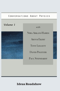 Conversations About Physics Volume 1