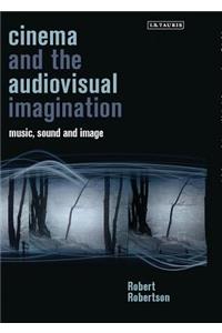 Cinema and the Audiovisual Imagination