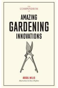 Compendium of Amazing Gardening Innovations