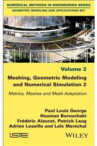 Meshing, Geometric Modeling and Numerical Simulation, Volume 2