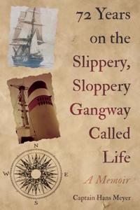 72 Years on the Slippery, Sloppery Gangway Called Life