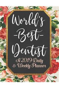 World's Best Dentist a 2019 Daily & Weekly Planner