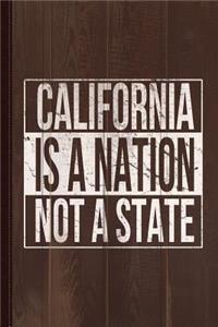 California Is a Nation Not a State Journal Notebook