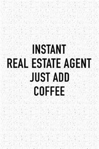 Instant Real Estate Agent Just Add Coffee