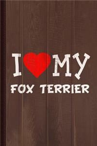 I Love My Fox Terrier Dog Breed Journal Notebook