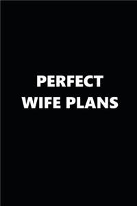 2019 Daily Planner Funny Theme Perfect Wife Plans Black White 384 Pages