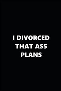 2019 Daily Plans Funny Theme Divorced Ass Plans Black White 384 Pages
