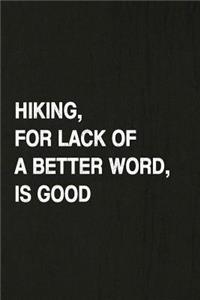 Hiking, for Lack of a Better Word, Is Good