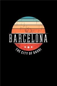 Barcelona the City of Gaudi