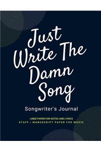 Just Write the Damn Song Songwriting Journal