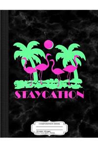 Staycation Composition Notebook