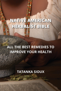 Native American Herbalist Bible