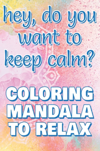 KEEP CALM - Coloring Mandala to Relax - Coloring Book for Adults