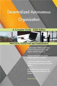 Decentralized Autonomous Organization A Complete Guide - 2020 Edition