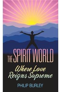 Spirit World: Where Love Reigns Supreme