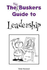 Big Busker's Guide to Leadership