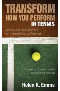 Transform How You Perform in Tennis