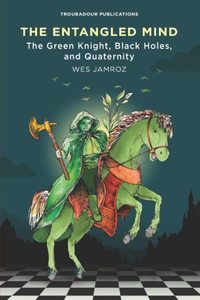 Entangled Mind: The Green Knight, Black Holes, and Quaternity