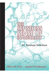 The Senseless Sense of Inadequacy