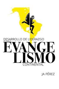 Desarrollo de Liderazgo Con Enfasis En Evangelismo Continental