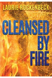 Cleansed by Fire