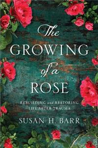 Growing of A Rose