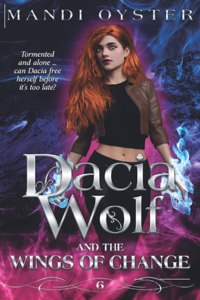 Dacia Wolf & the Wings of Change: A magical, dark paranormal fantasy novel