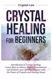 Crystal Healing for Beginners
