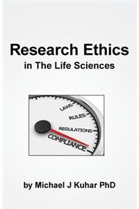 Research Ethics in the Life Sciences