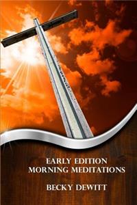 Early Edition Morning Meditations