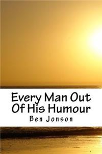 Every Man Out Of His Humour