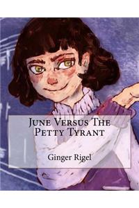June Versus The Petty Tyrant