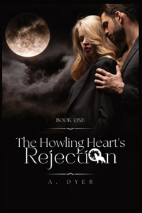 Howling Heart's Rejection