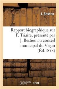 Rapport Biographique Sur P. Triaire, Présenté Par J. Bestieu Au Conseil Municipal Du Vigan