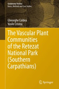 The Vascular Plant Communities of the Retezat National Park (Southern Carpathians)