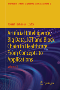 Artificial Intelligence, Big Data, Iot and Block Chain in Healthcare: From Concepts to Applications