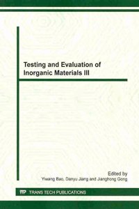 Testing and Evaluation of Inorganic Materials III