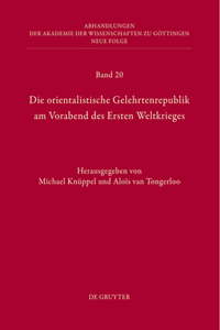 Die Orientalistische Gelehrtenrepublik Am Vorabend Des Ersten Weltkrieges