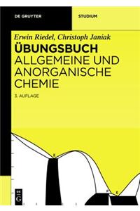 Ubungsbuch: Allgemeine Und Anorganische Chemie (De Gruyter Studium)