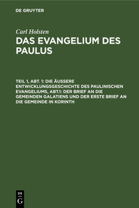 äußere Entwicklungsgeschichte des paulinischen Evangeliums, Abt.1