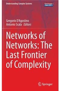 Networks of Networks: The Last Frontier of Complexity