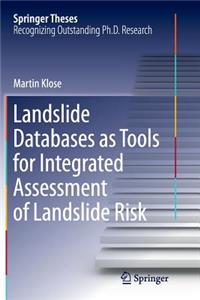 Landslide Databases as Tools for Integrated Assessment of Landslide Risk