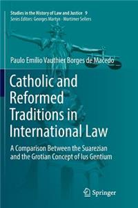 Catholic and Reformed Traditions in International Law