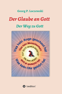 Der Glaube an Gott: Der Weg zu Gott