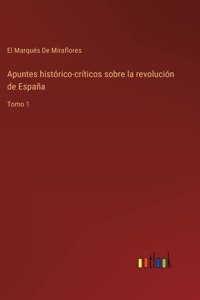 Apuntes histórico-críticos sobre la revolución de España