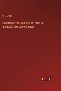 Geschichte von Frankfurt am Main in ausgewählten Darstellungen