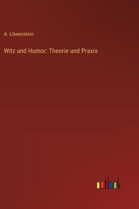 Witz und Humor: Theorie und Praxis