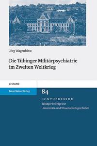 Die Tubinger Militarpsychiatrie Im Zweiten Weltkrieg