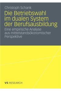 Die Betriebswahl Im Dualen System Der Berufsausbildung