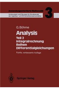 Anwendungsorientierte Mathematik: Band 3: Analysis II: Integralrechnung, Reihen, Differentialgleichungen